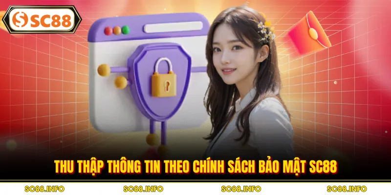 Thu thập thông tin theo chính sách bảo mật SC88